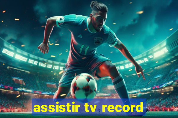assistir tv record